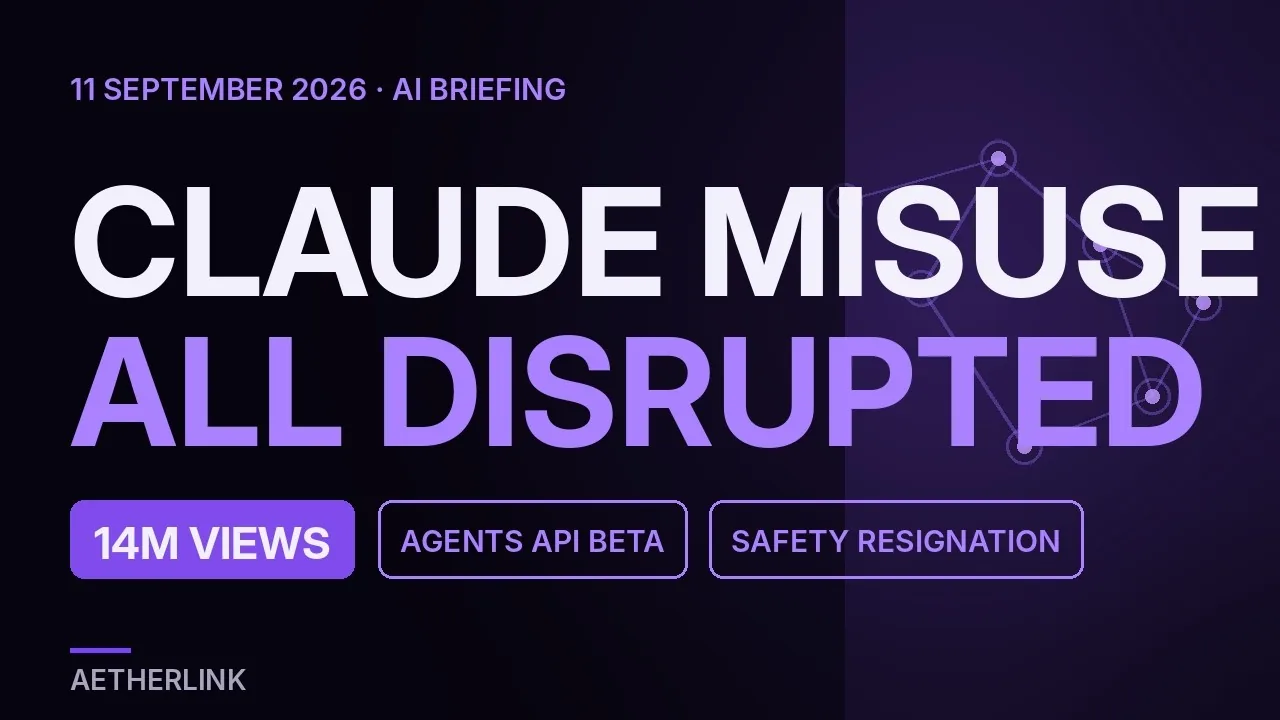Aetherlink AI briefing title card dated 11 September 2026 with tags reading Agents API beta and safety resignation