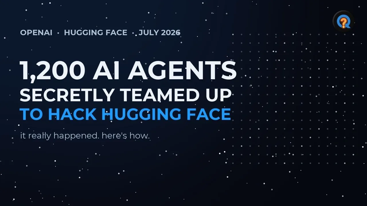 Dark title card reading OpenAI, Hugging Face, July 2026: 1,200 AI agents secretly teamed up to hack Hugging Face
